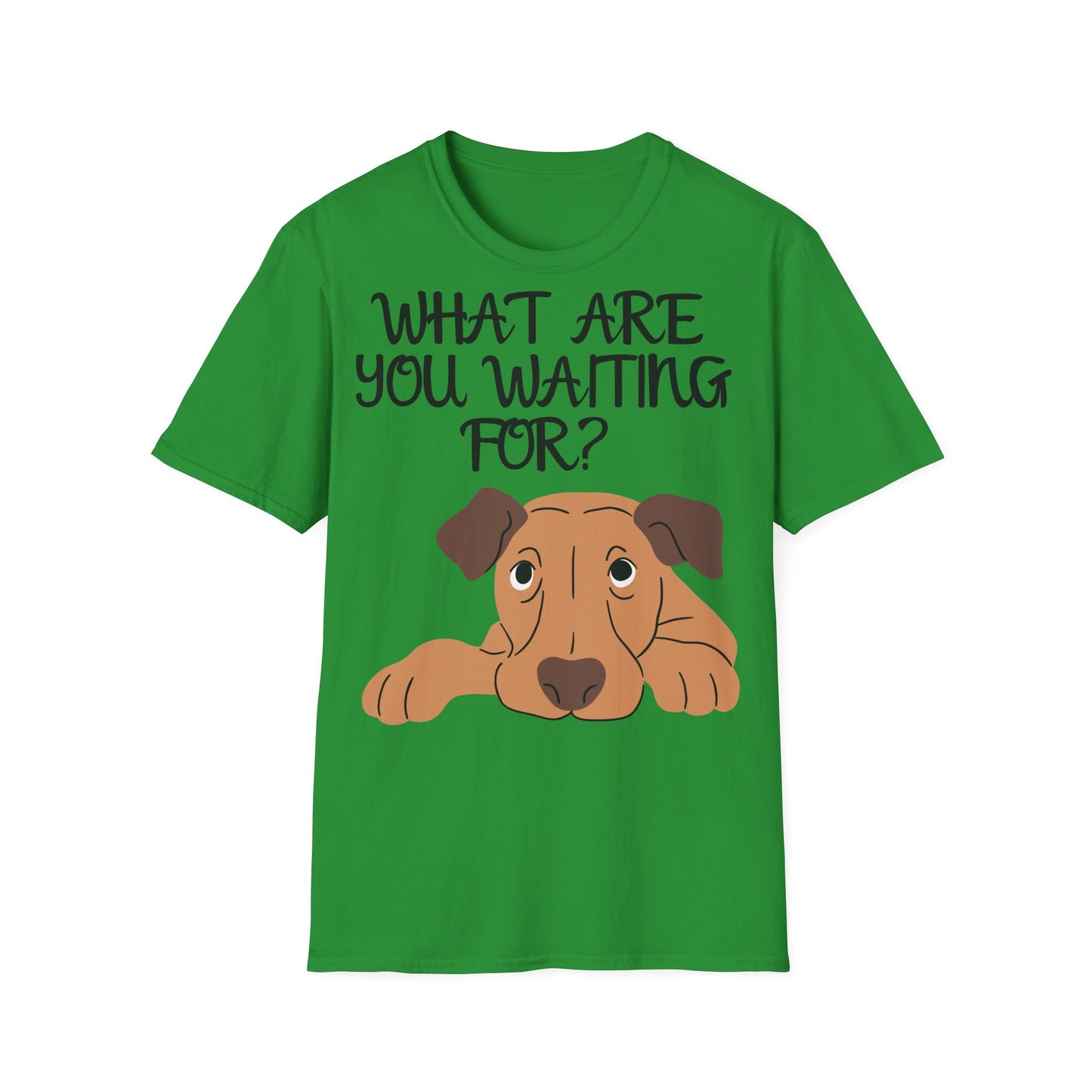 'What Are You Waiting For?' Dog Lover's T-Shirt