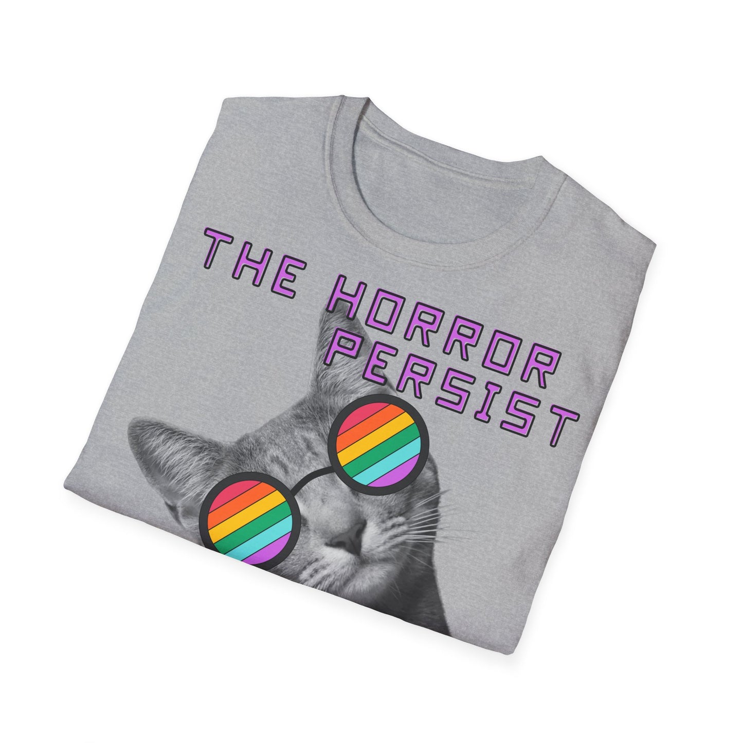 "THE HORROR PERSIST BUT SO DO I" - Cat Graphic T-Shirt