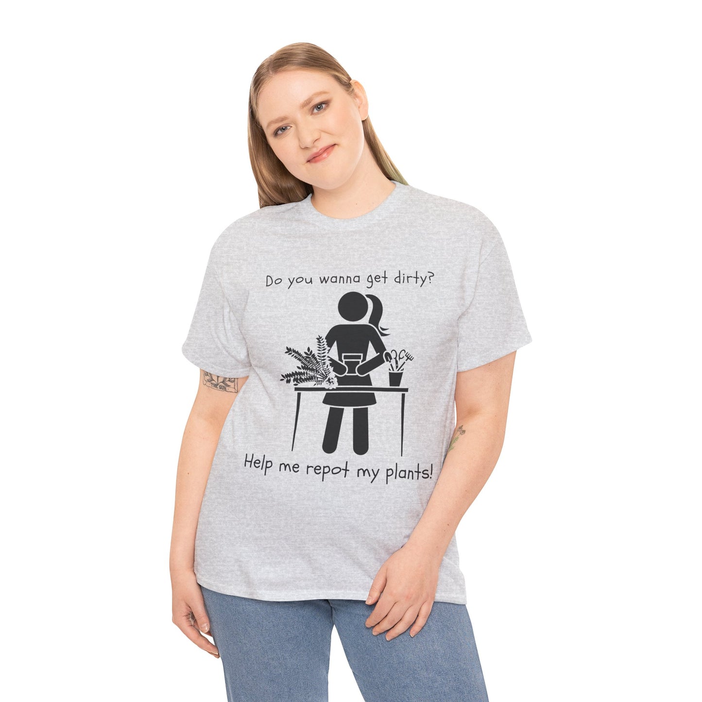 Do You Wanna Get Dirty? - Plant lover Tee