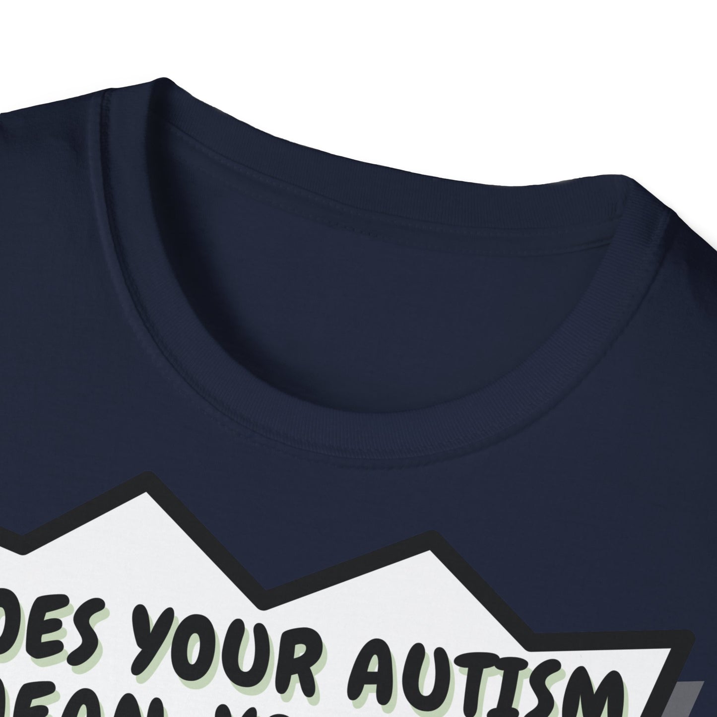 Autistic joke T-Shirt Design | Unisex Tee