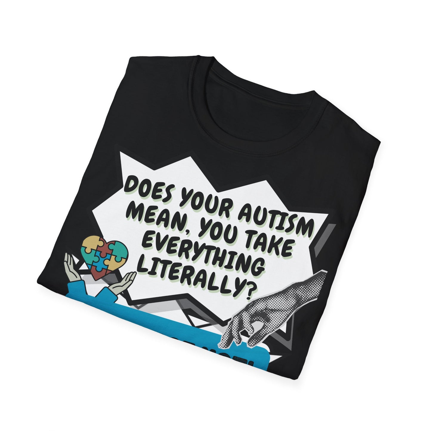 Autistic joke T-Shirt Design | Unisex Tee
