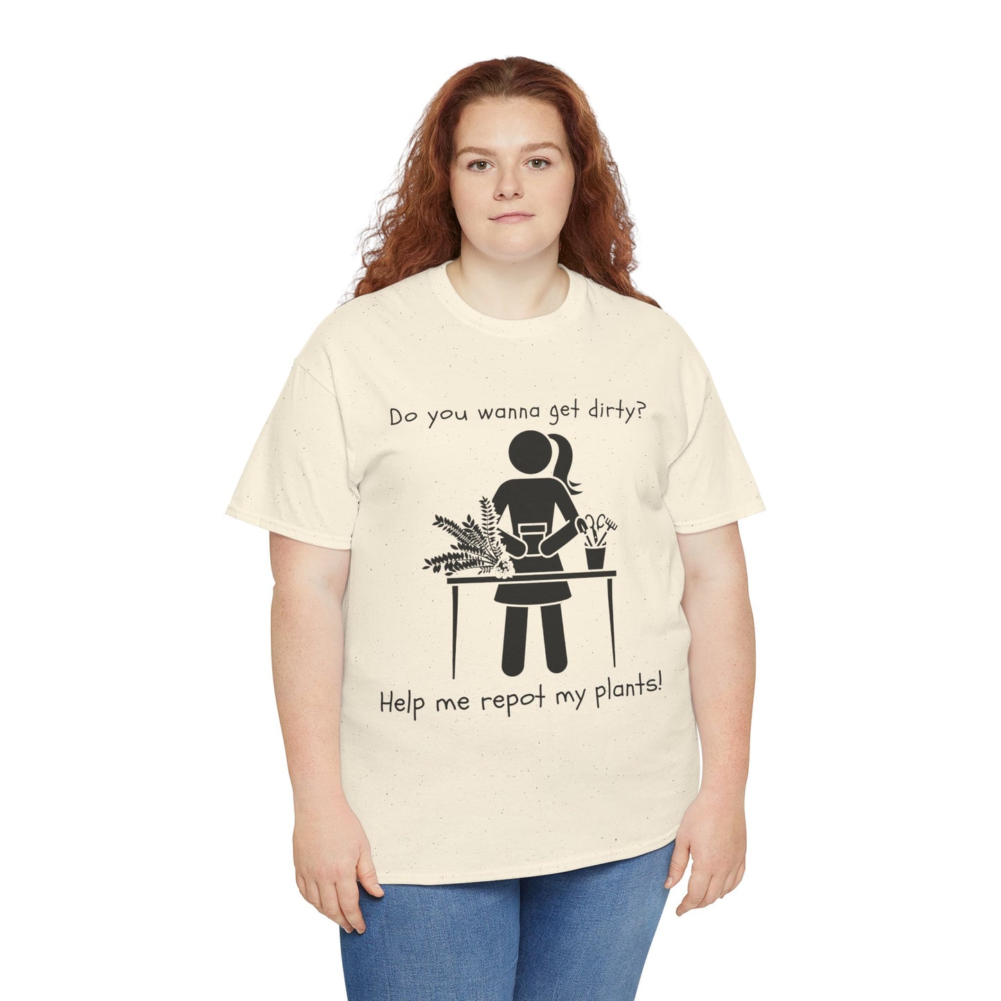 Do You Wanna Get Dirty? - Plant lover Tee