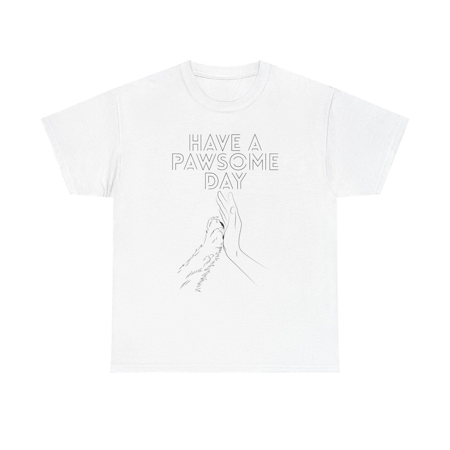 Have a Pawsome Day - Minimalistic Tee for Dog lovers