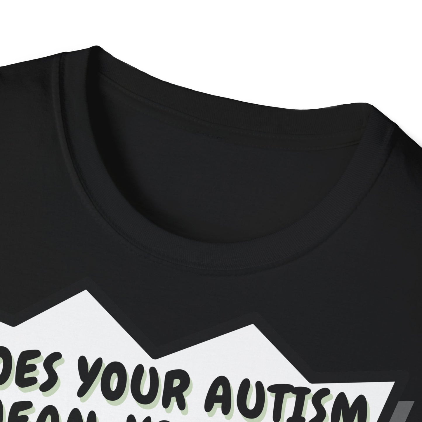 Autistic joke T-Shirt Design | Unisex Tee