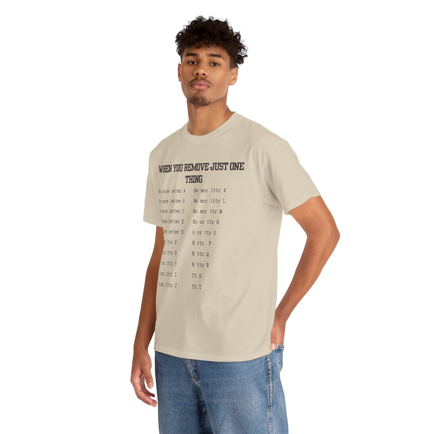 'When You Remove Just One Thing' Graphic Tee