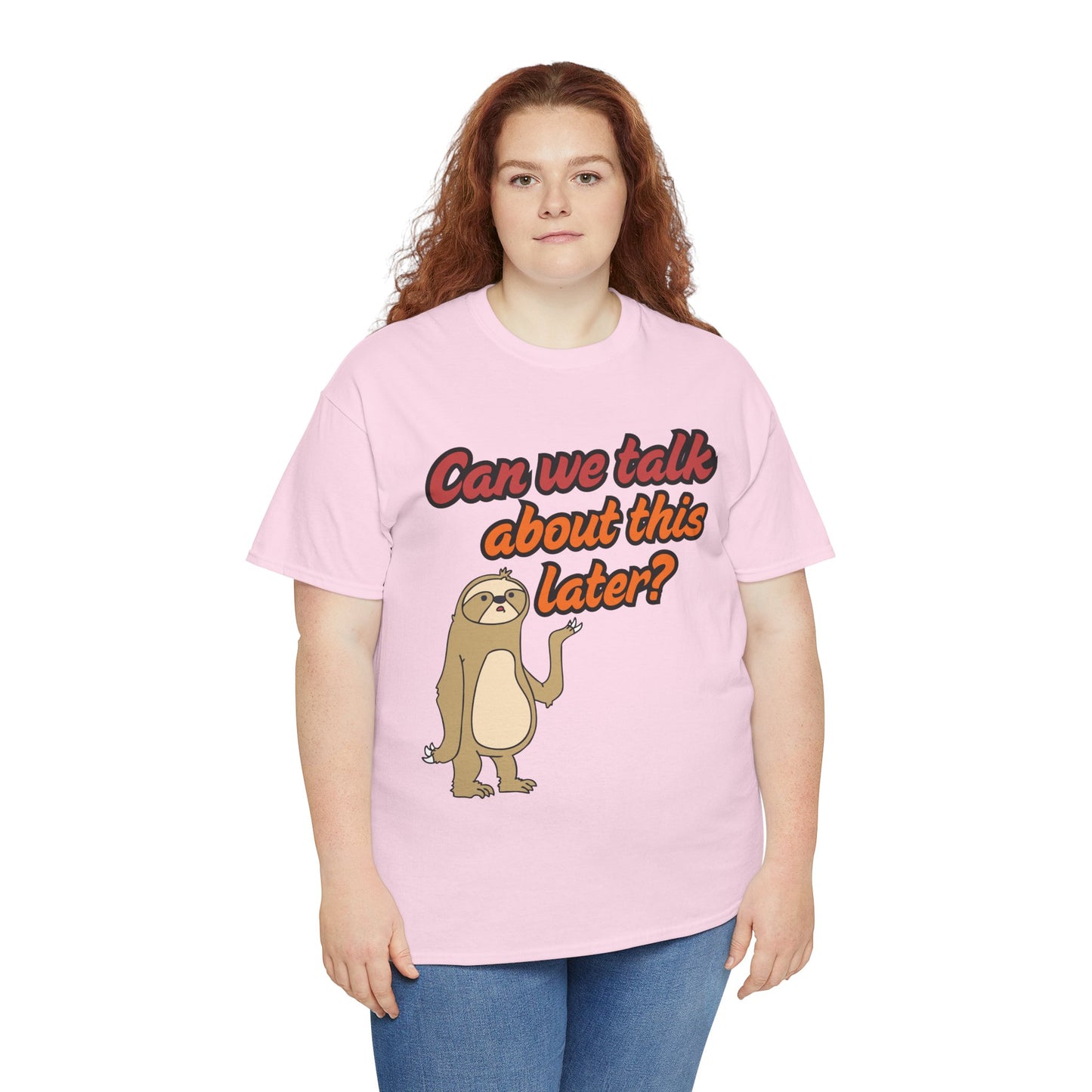 Can we talk about this later? - Chill Sloth tee