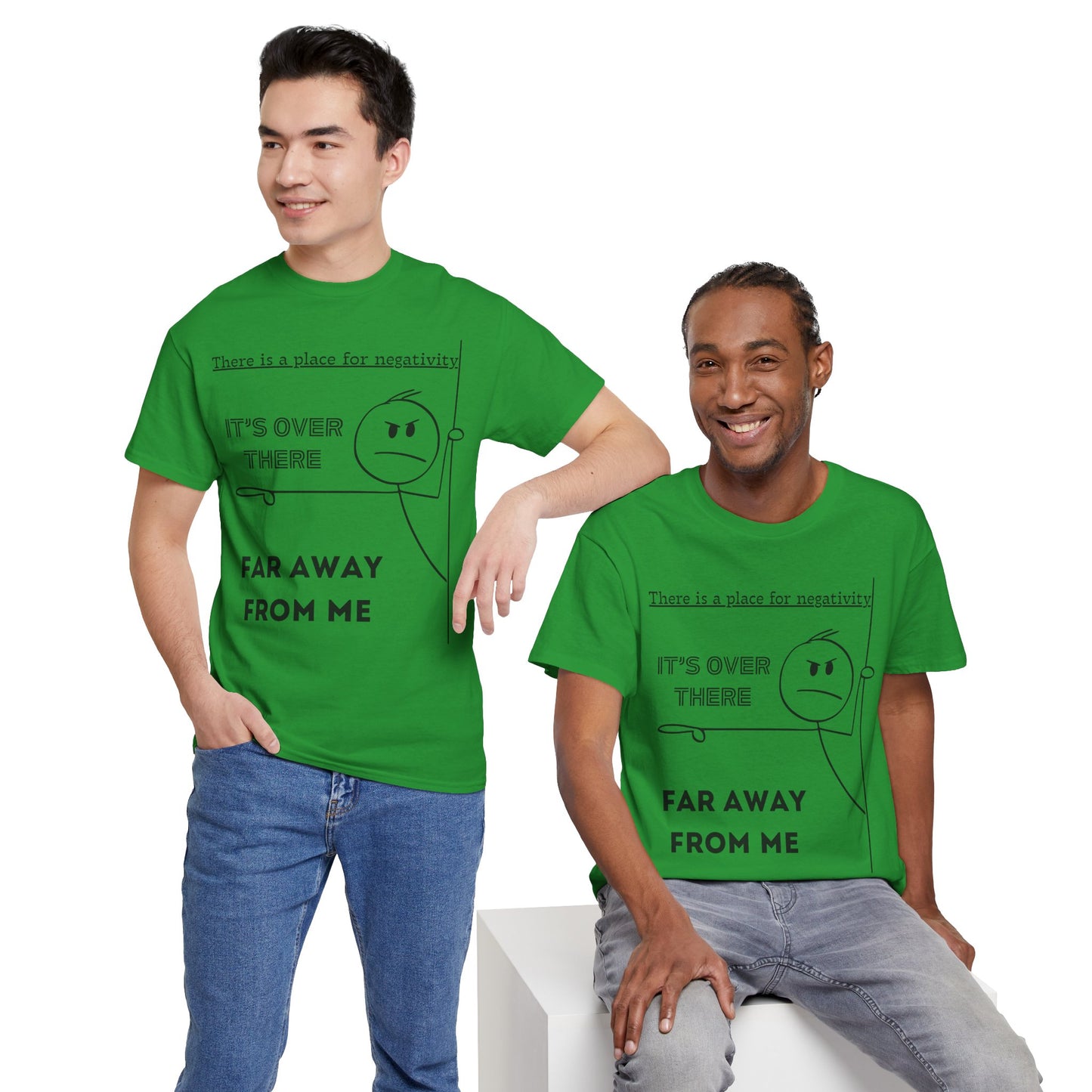The Negativity is Over There - T-Shirt