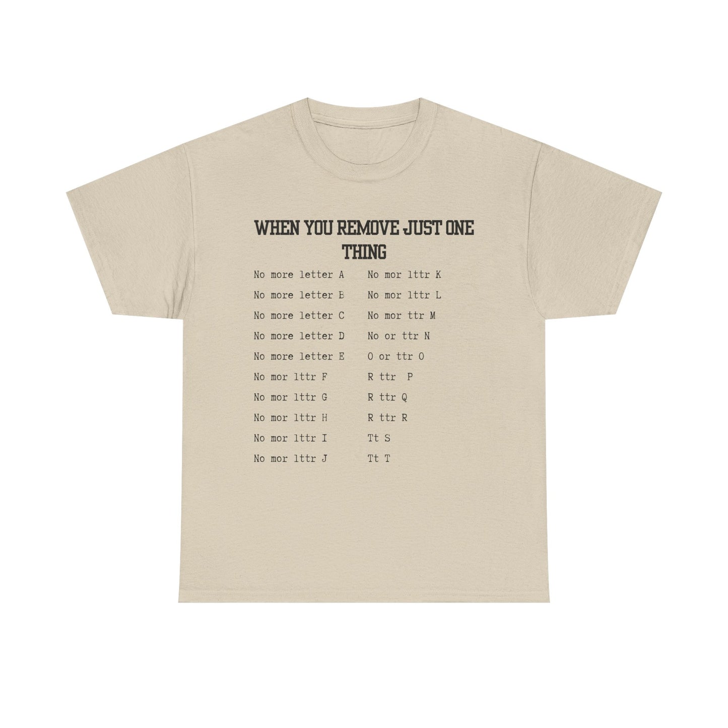 'When You Remove Just One Thing' Graphic Tee
