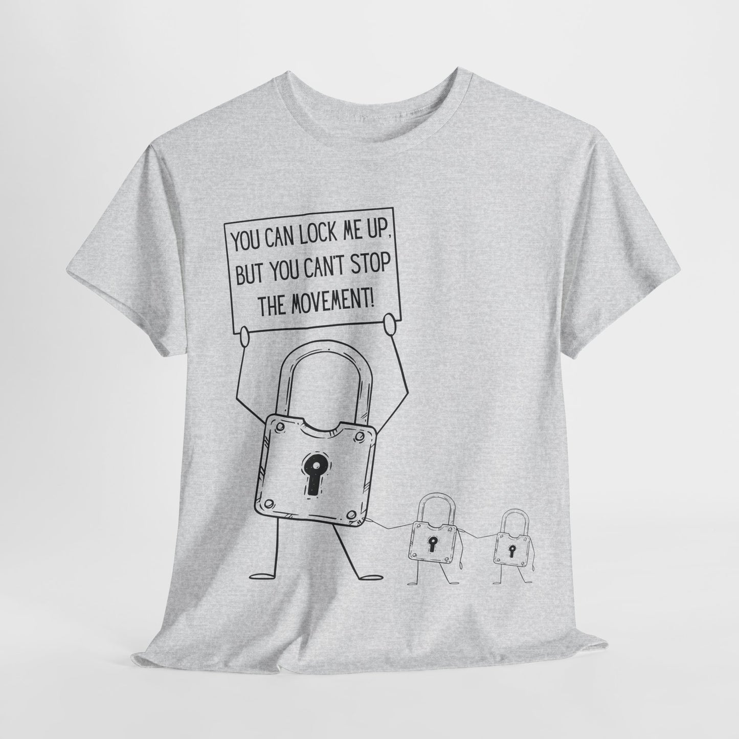 "You Can Lock Me Up" Motivational T-Shirt