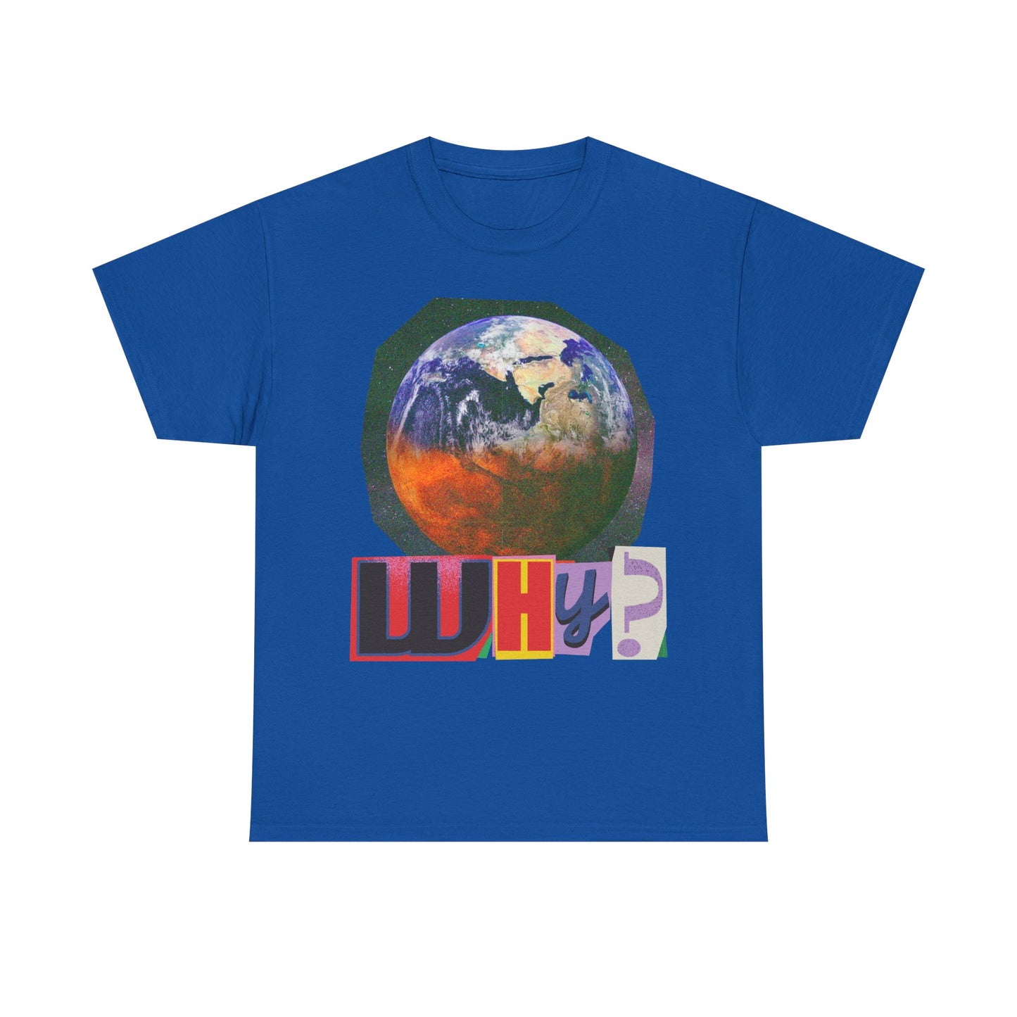Why? - Earth Graphic T-Shirt
