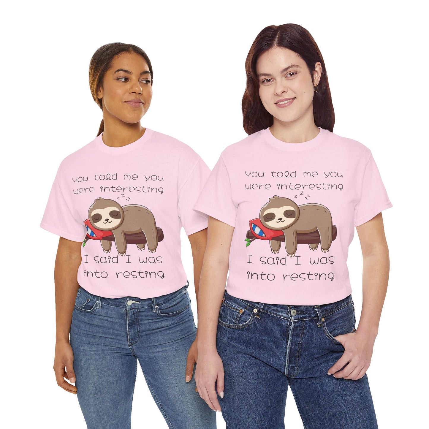 'You Told Me You Were Interesting' Sloth Tee