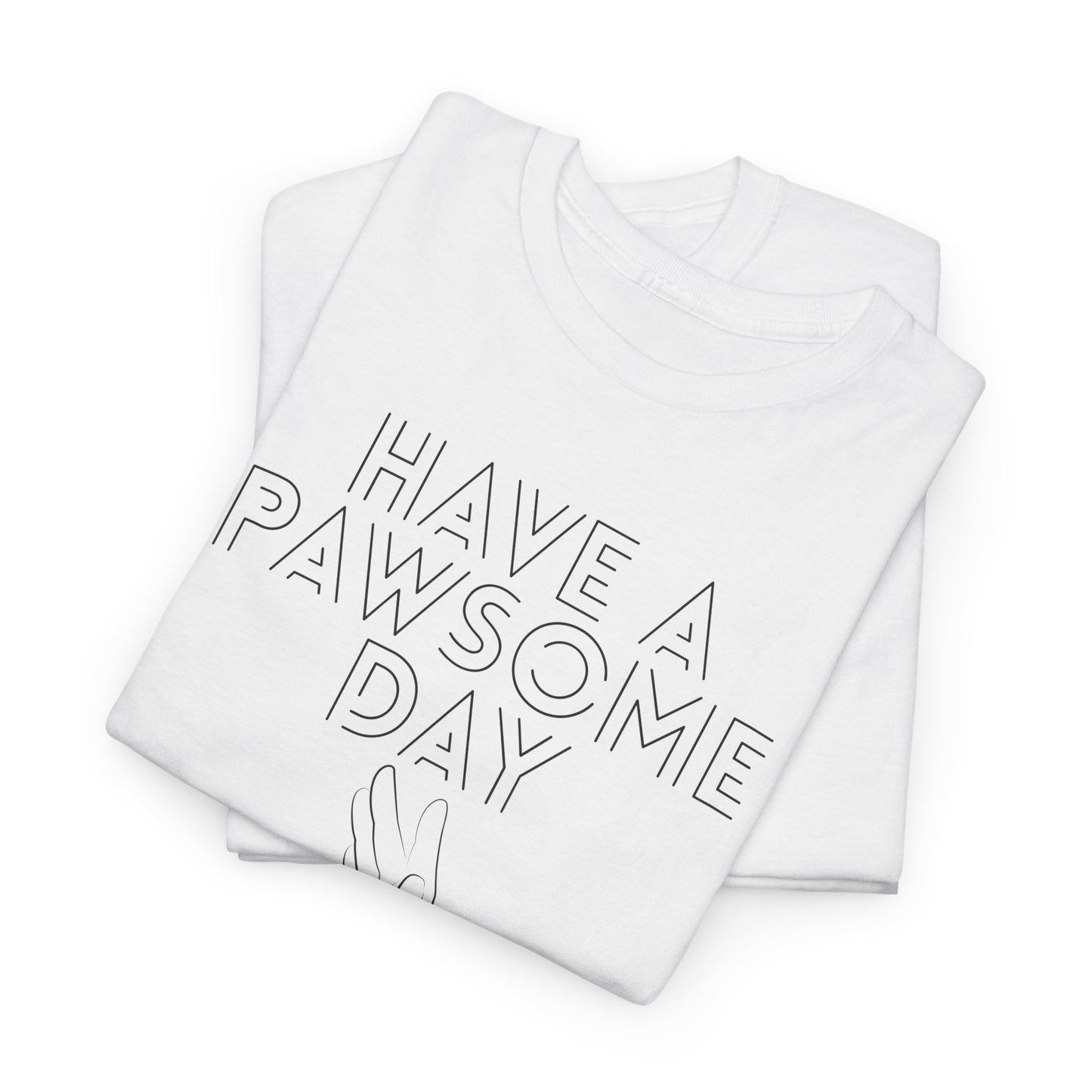 Have a Pawsome Day - Minimalistic Tee for Dog lovers