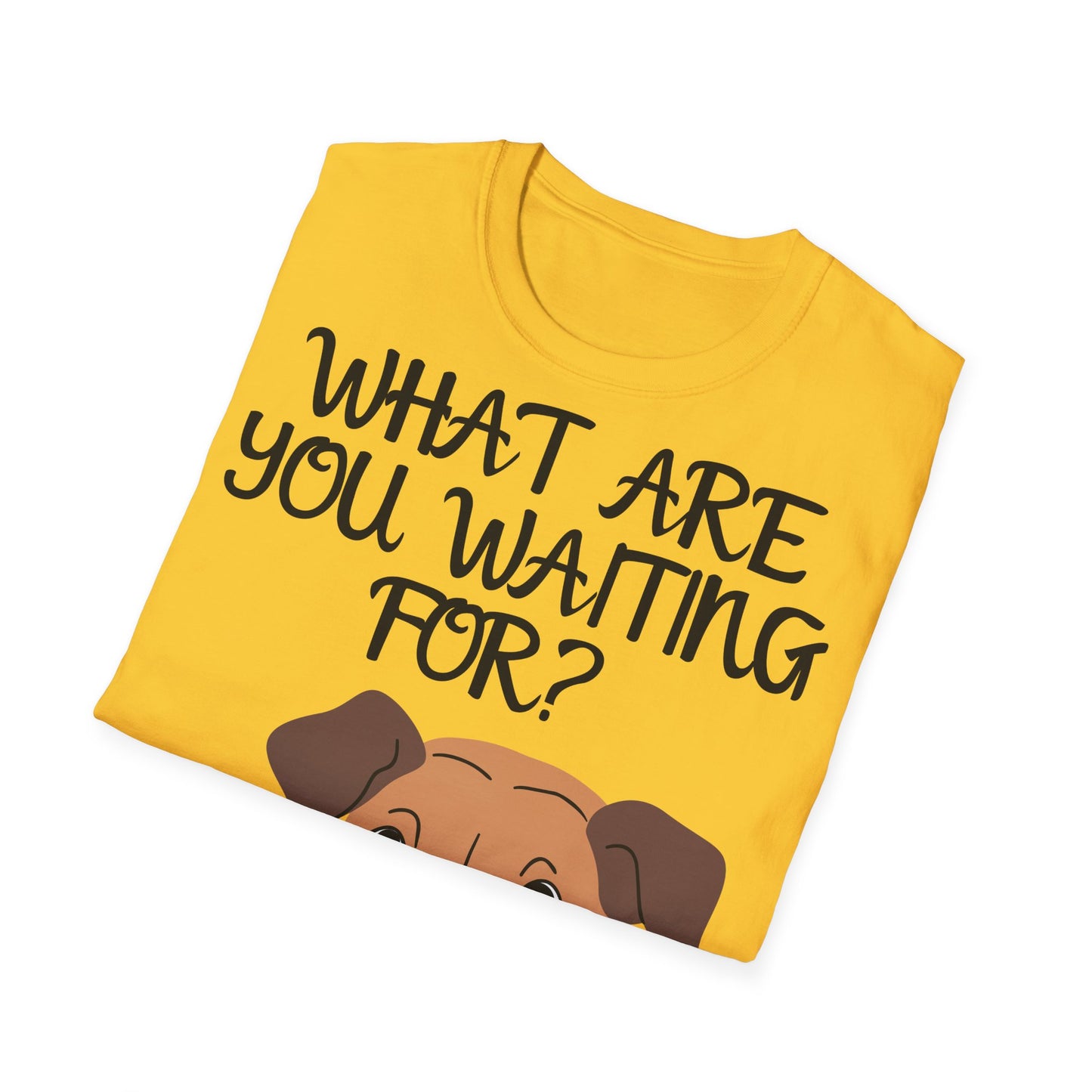 'What Are You Waiting For?' Dog Lover's T-Shirt