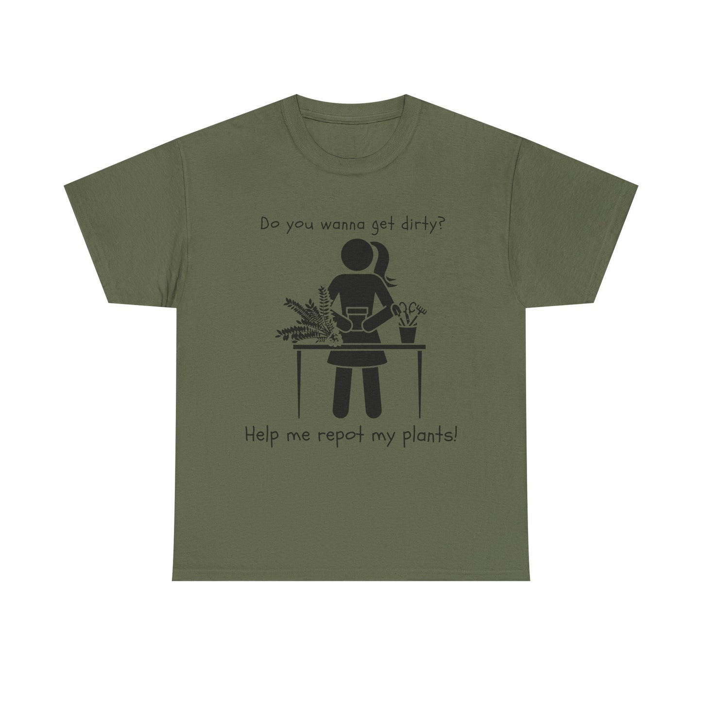 Do You Wanna Get Dirty? - Plant lover Tee
