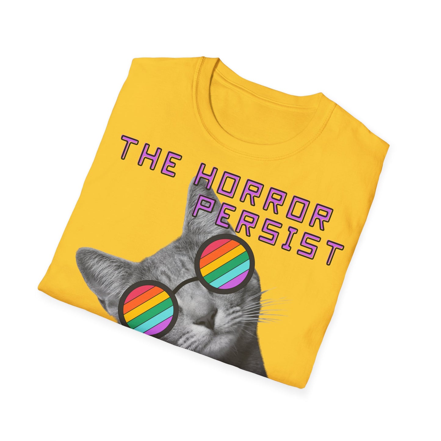 "THE HORROR PERSIST BUT SO DO I" - Cat Graphic T-Shirt