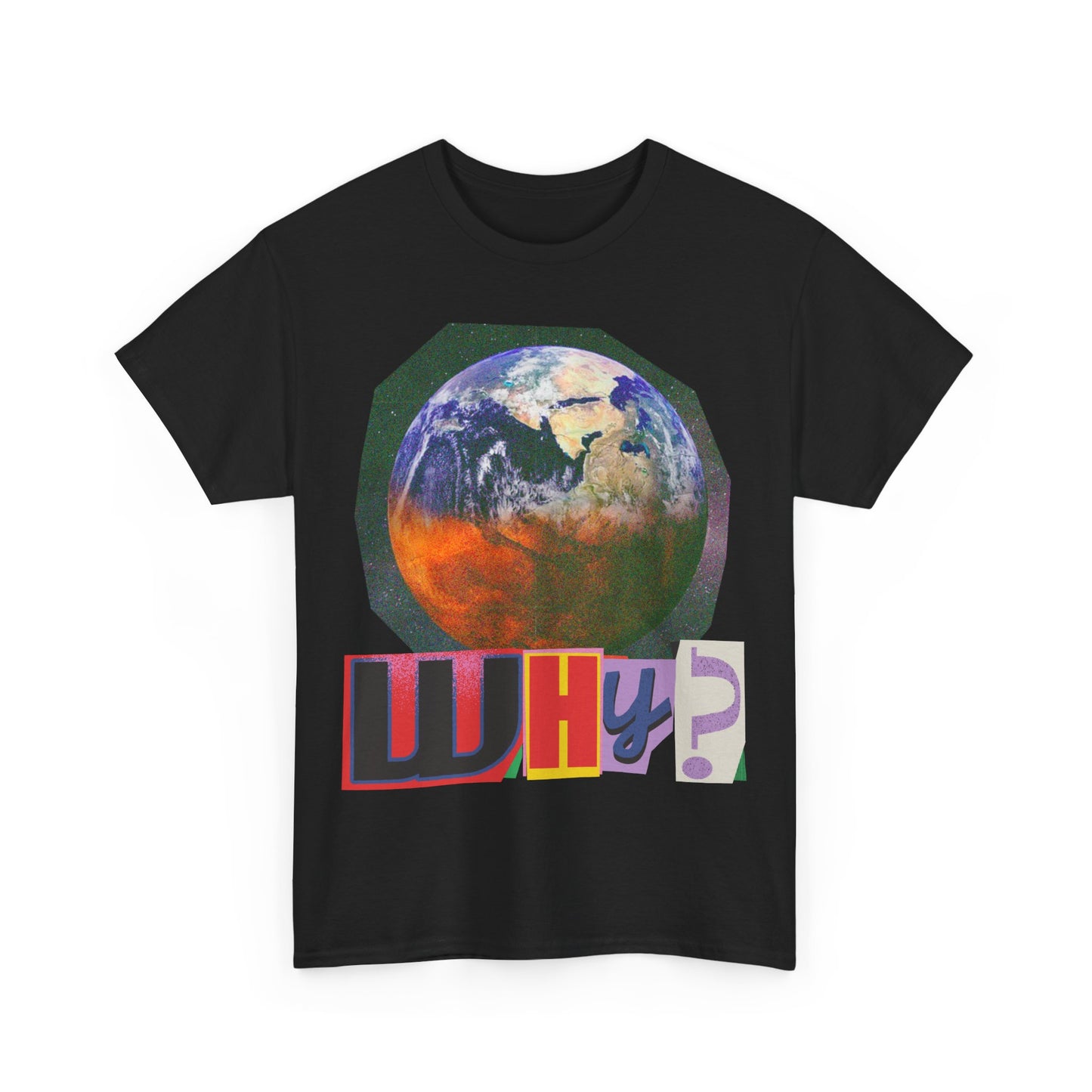 Why? - Earth Graphic T-Shirt
