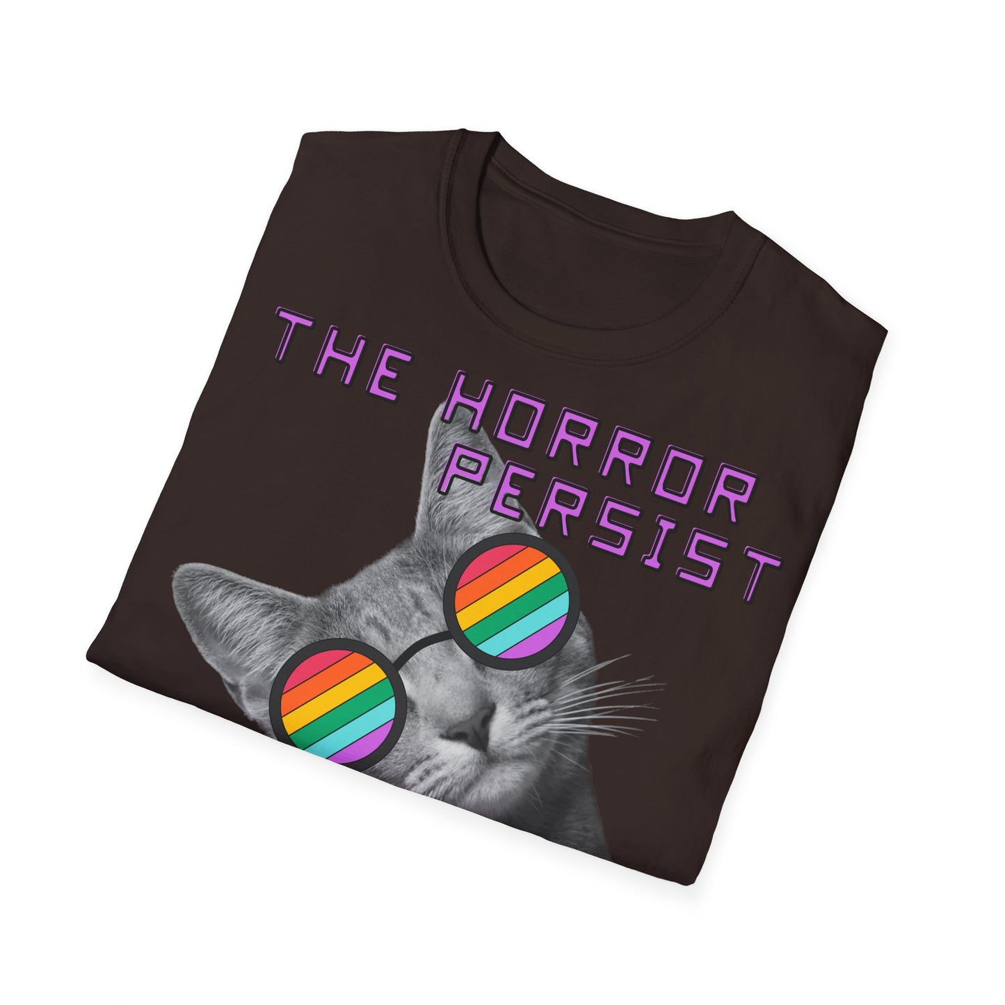 "THE HORROR PERSIST BUT SO DO I" - Cat Graphic T-Shirt