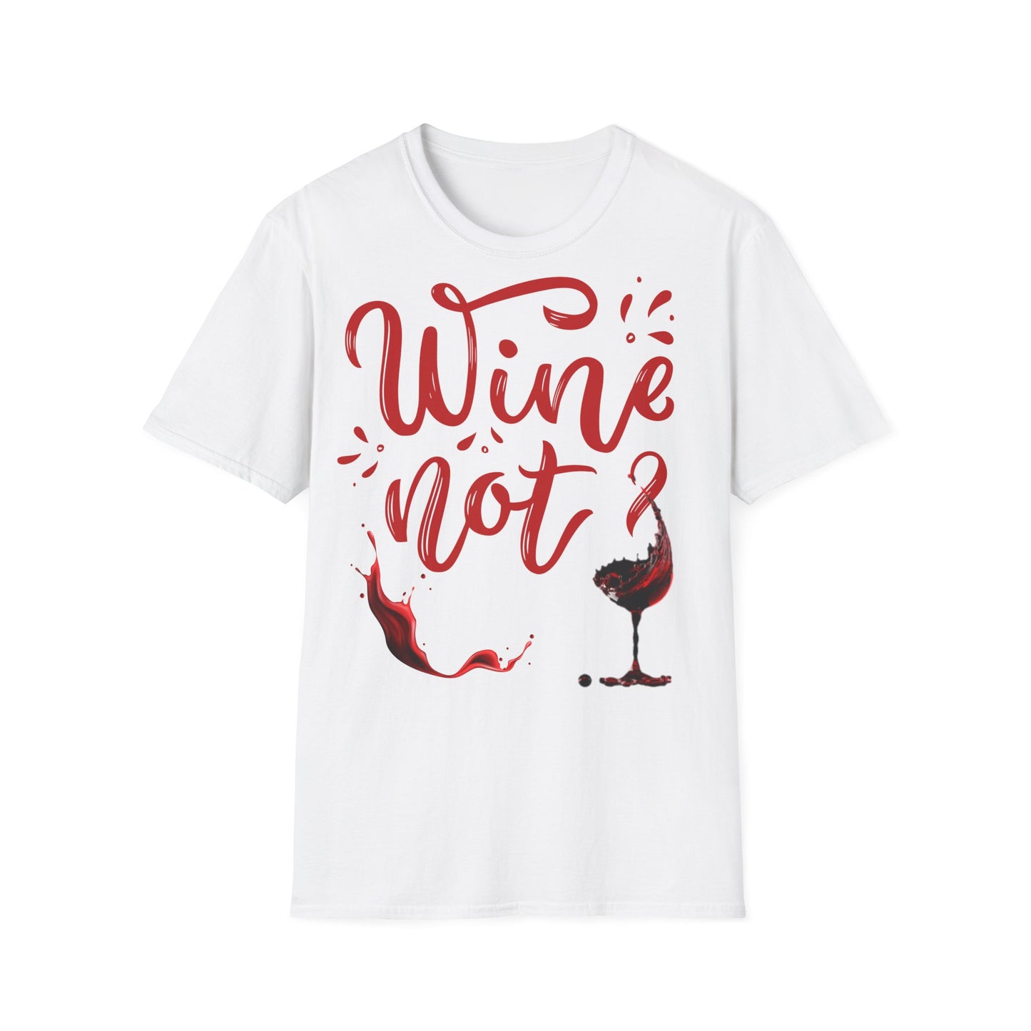 "Wine Not?" Unisex Softstyle T-Shirt - Perfect for Wine Lovers