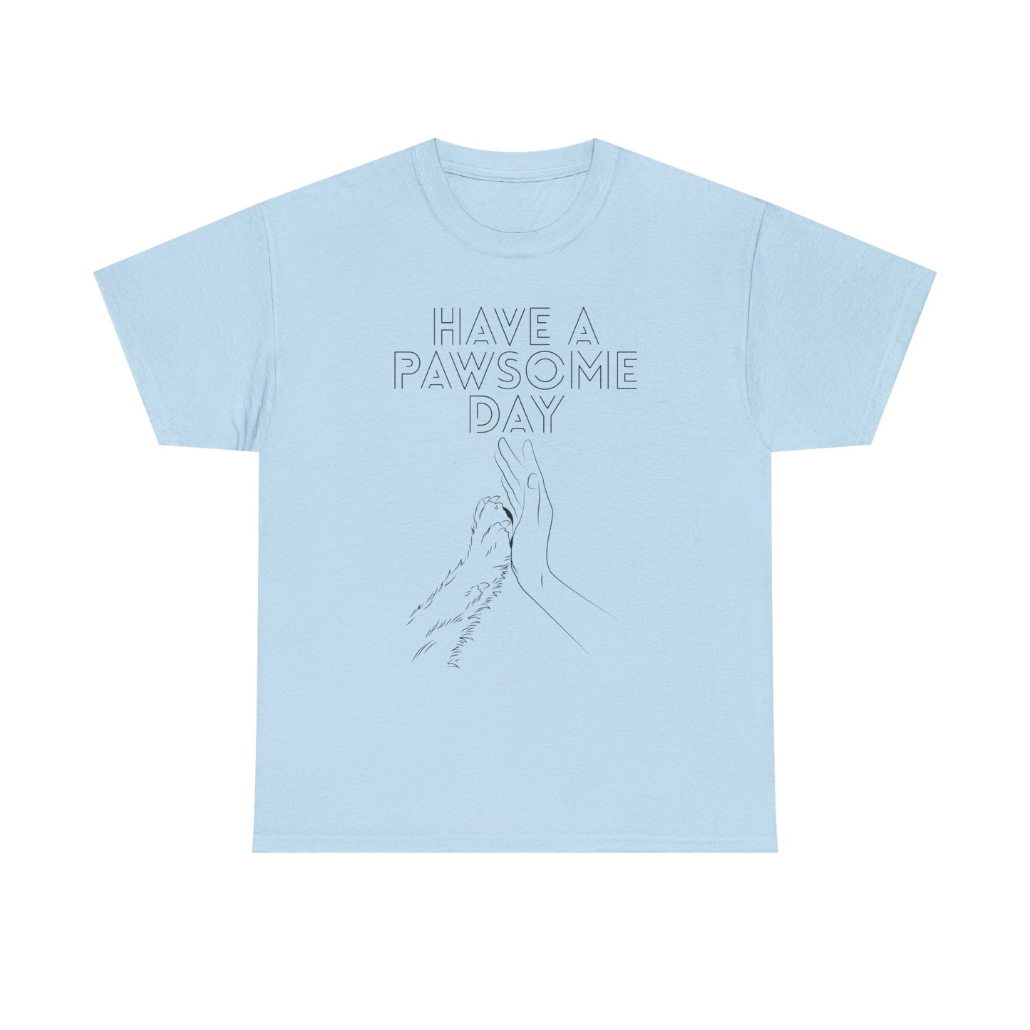 Have a Pawsome Day - Minimalistic Tee for Dog lovers