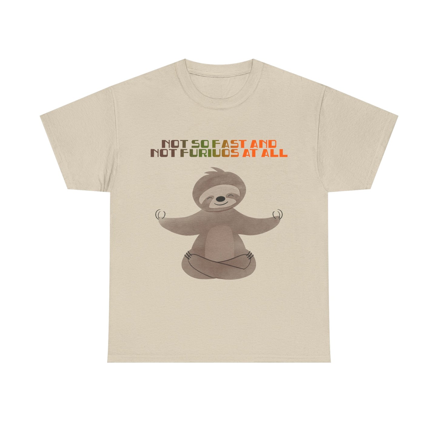 Chill Sloth Wellness Tee - "Not So Fast and Not Furious at All"