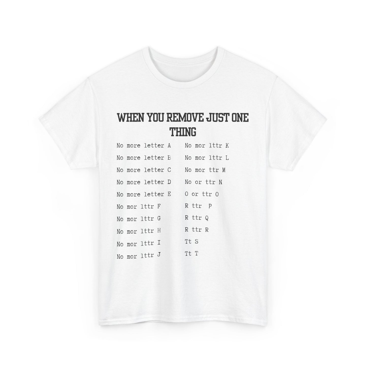 'When You Remove Just One Thing' Graphic Tee