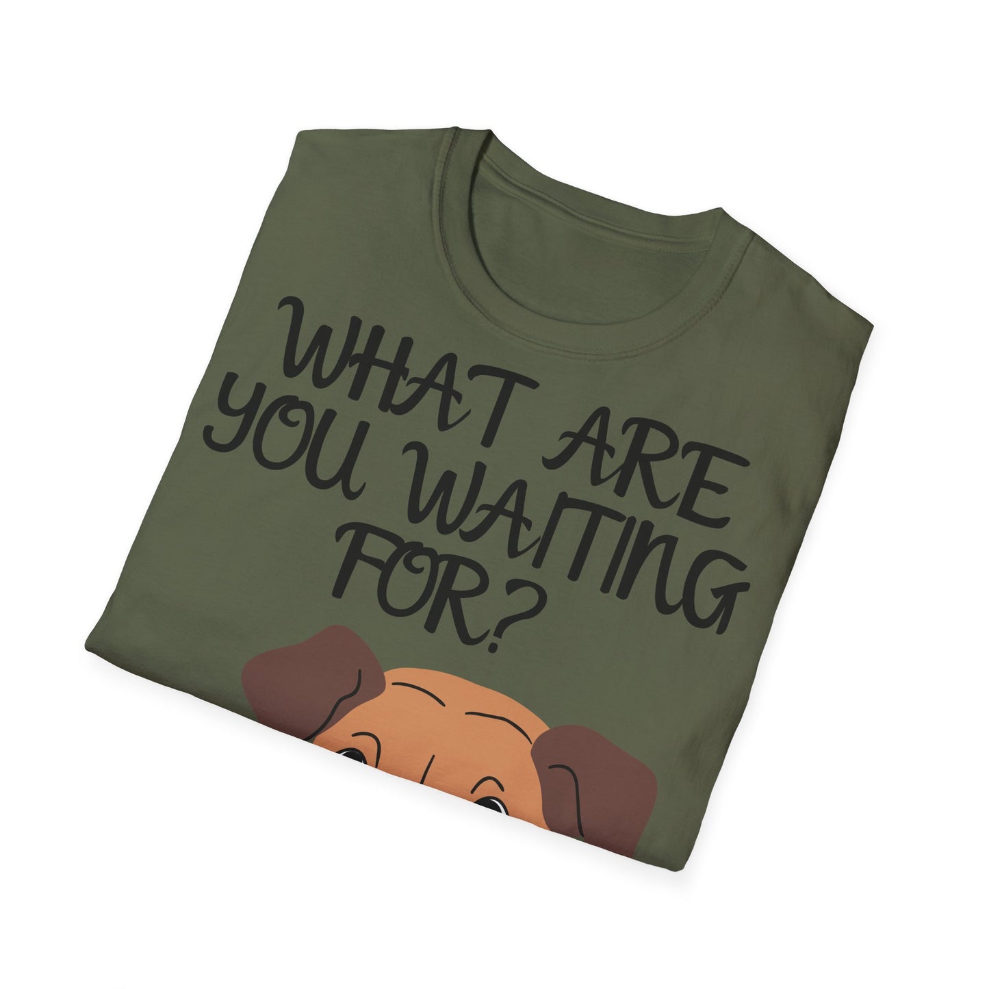 'What Are You Waiting For?' Dog Lover's T-Shirt