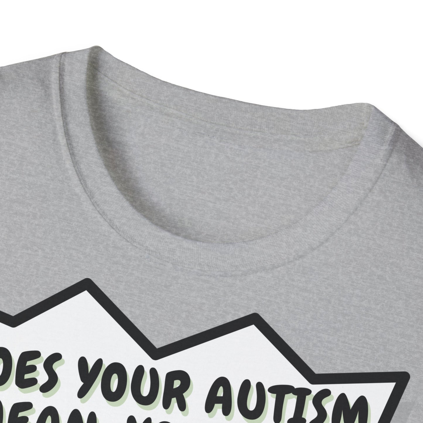 Autistic joke T-Shirt Design | Unisex Tee