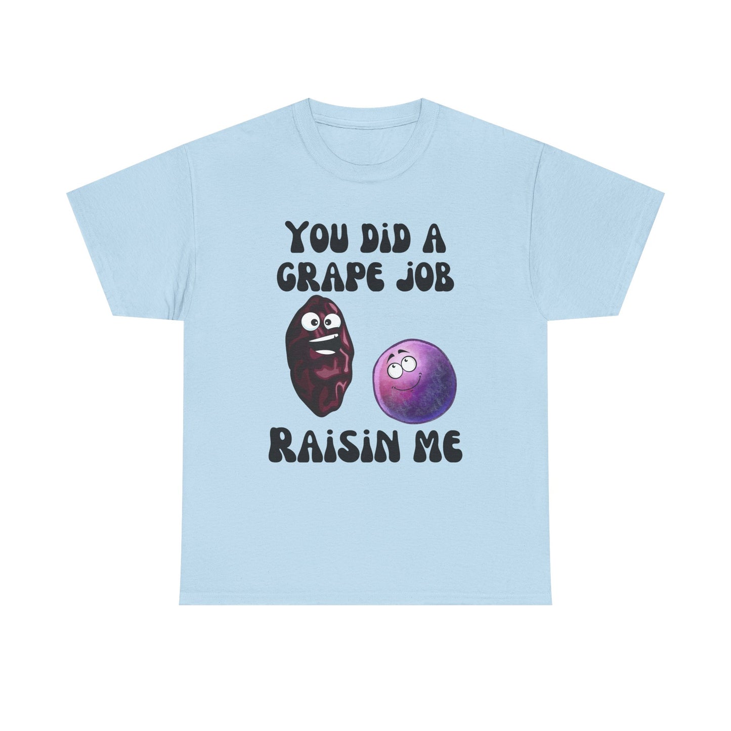 "You Did a Grape Job, Raisin Me"