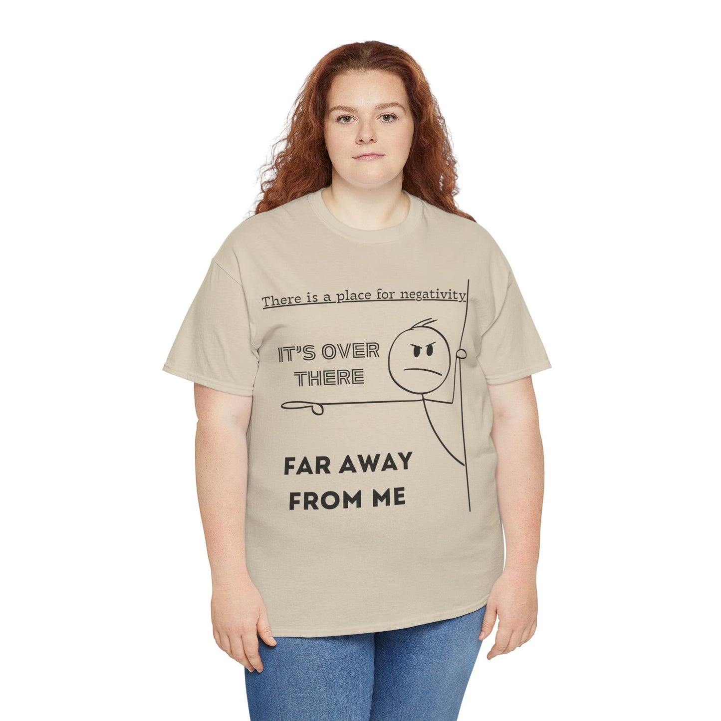 The Negativity is Over There - T-Shirt