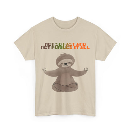 Chill Sloth Wellness Tee - "Not So Fast and Not Furious at All"