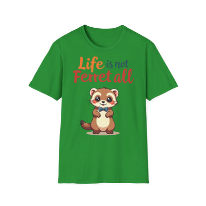 'Life is not Ferret all' - Fun Casual Wear
