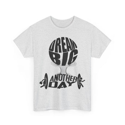 Dream Big Another Day Tee