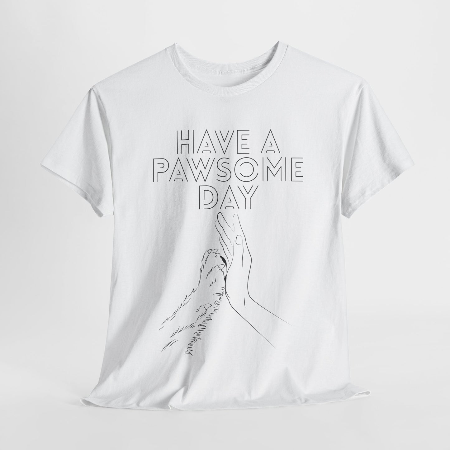 Have a Pawsome Day - Minimalistic Tee for Dog lovers