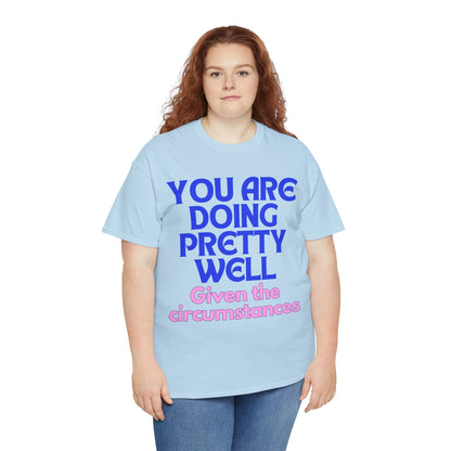You Are Doing Pretty Well - Tee