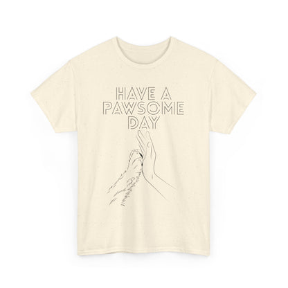 Have a Pawsome Day - Minimalistic Tee for Dog lovers