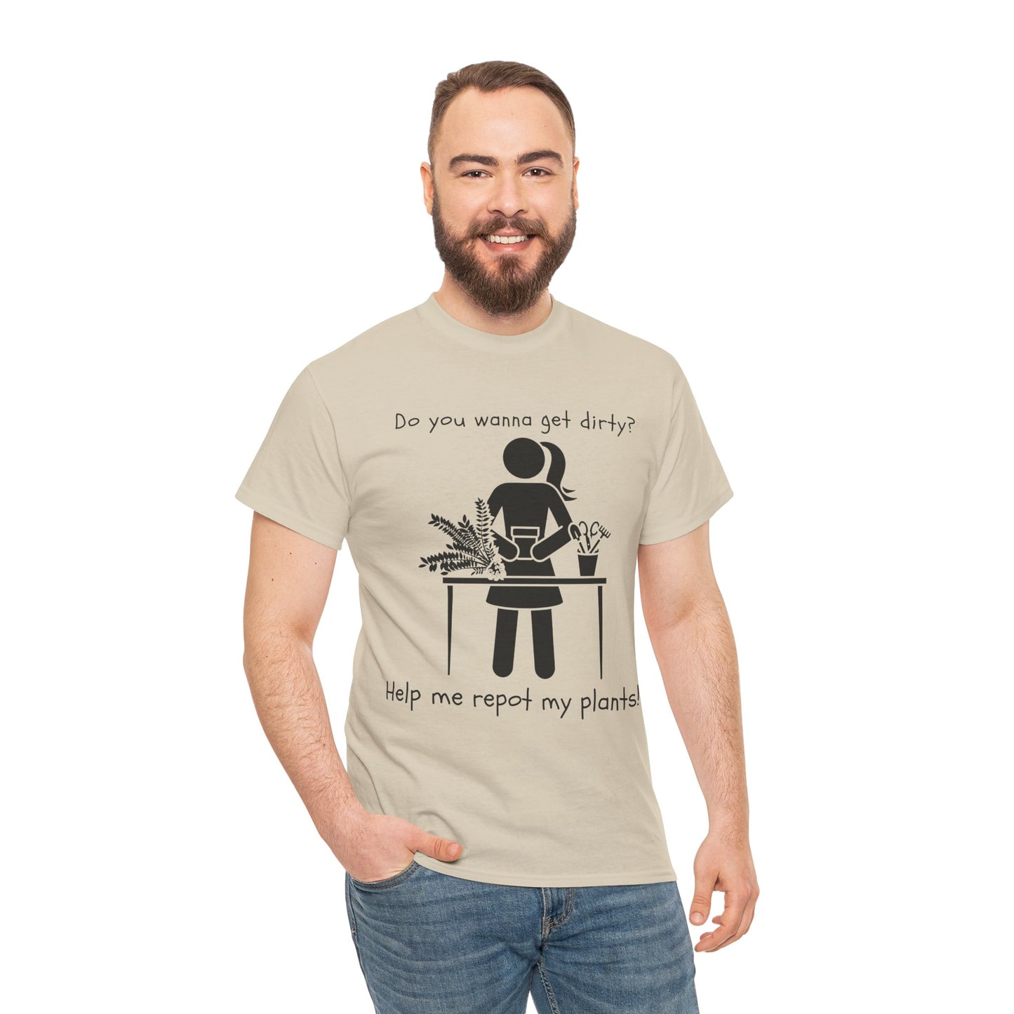Do You Wanna Get Dirty? - Plant lover Tee