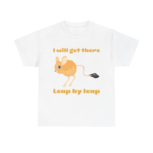 I will get there T-Shirt - Inspirational Apparel, Playful Outfit