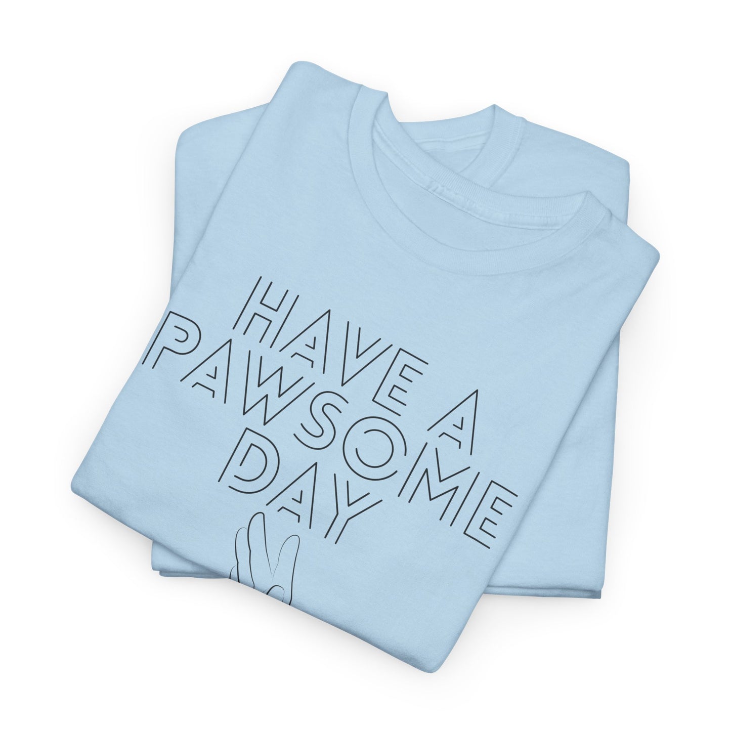 Have a Pawsome Day - Minimalistic Tee for Dog lovers
