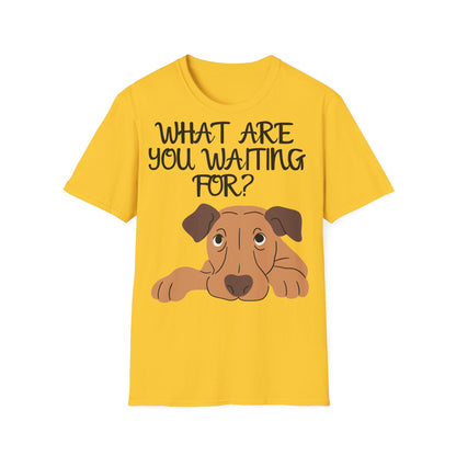 'What Are You Waiting For?' Dog Lover's T-Shirt