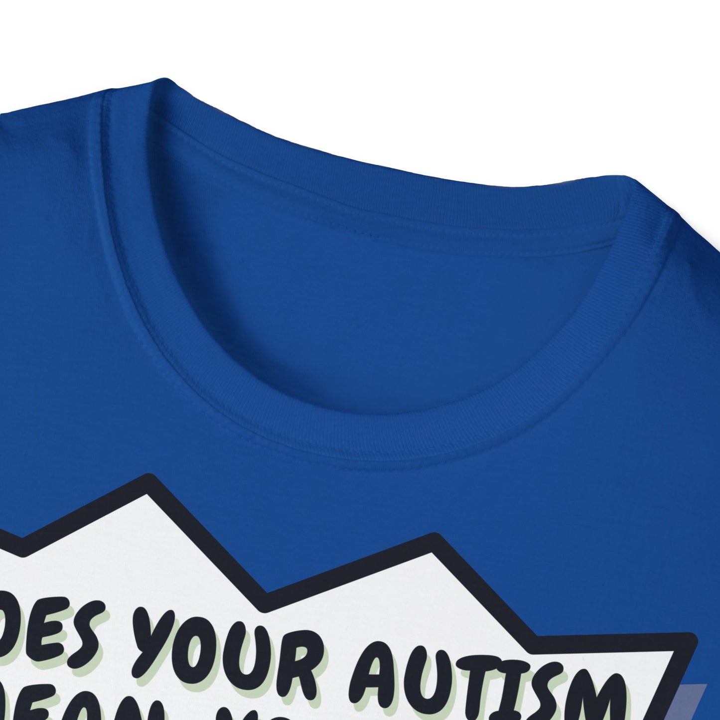 Autistic joke T-Shirt Design | Unisex Tee