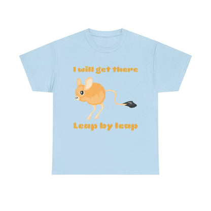 I will get there T-Shirt - Inspirational Apparel, Playful Outfit