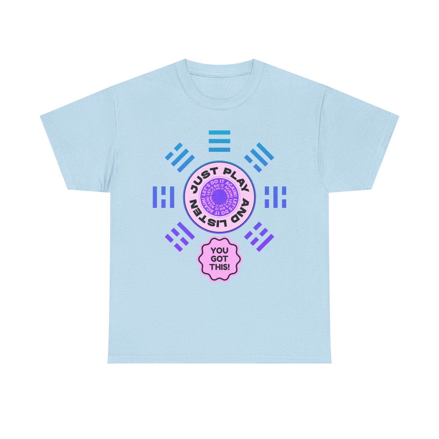 Just Play and Listen / You'll Got This - Inspirational Shirt, Gift for Friends