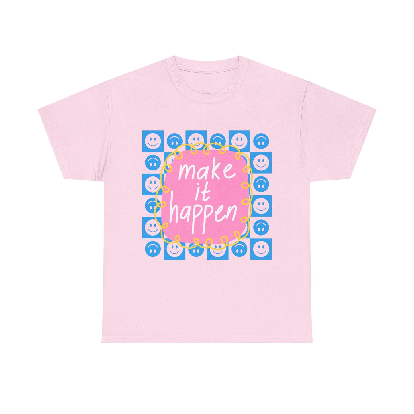 Make It Happen - Motivational, Unisex, Positive Vibes T-Shirt