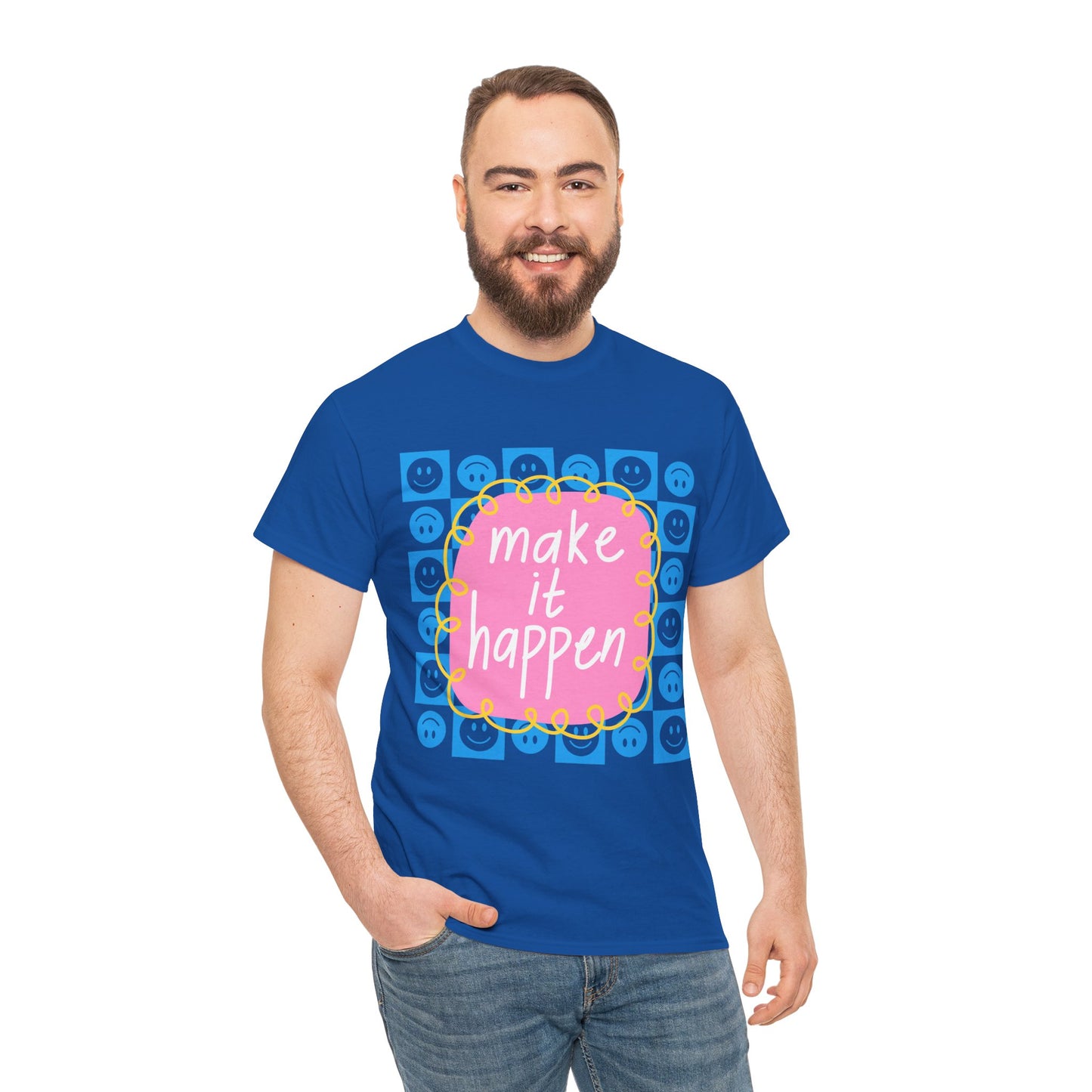 Make It Happen - Motivational, Unisex, Positive Vibes T-Shirt