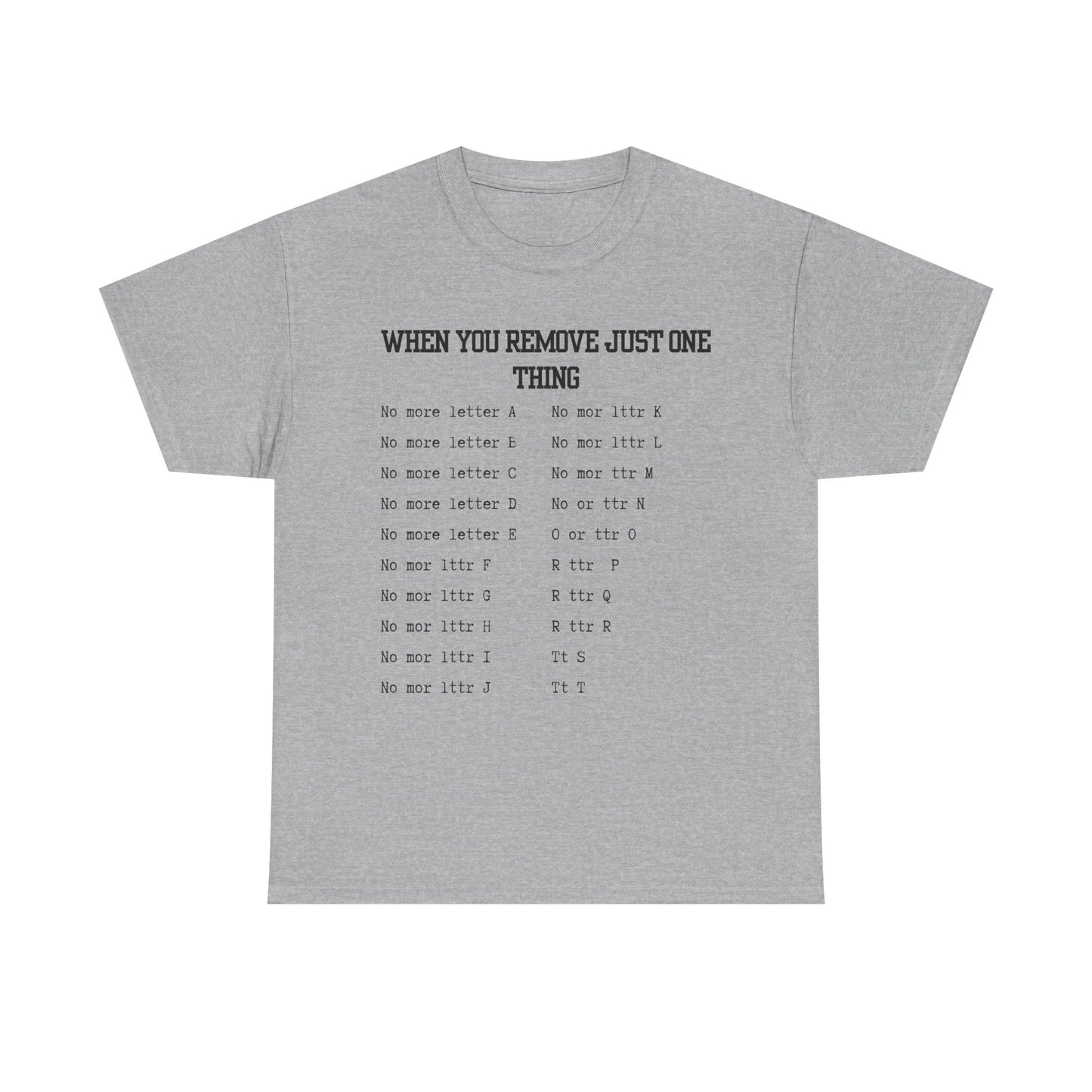 'When You Remove Just One Thing' Graphic Tee