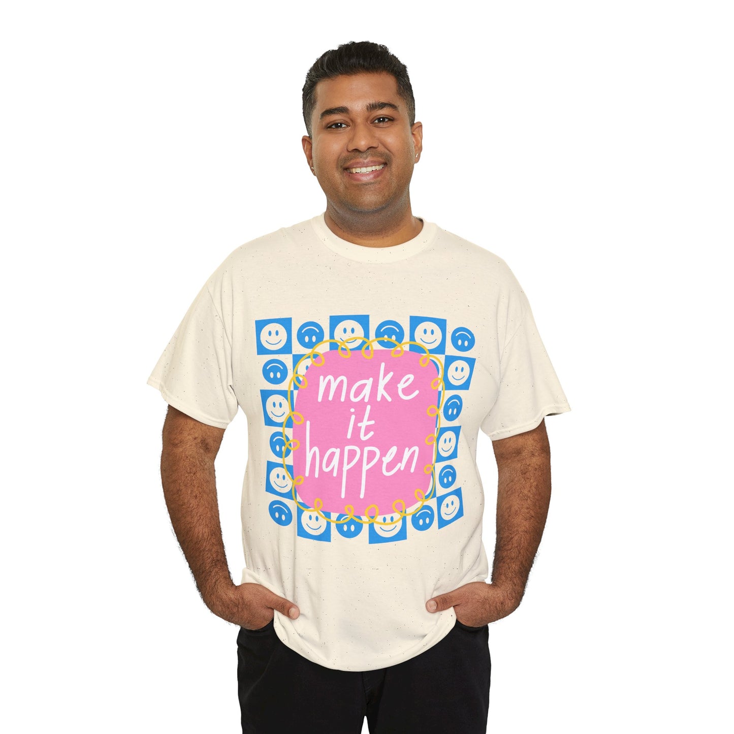 Make It Happen - Motivational, Unisex, Positive Vibes T-Shirt