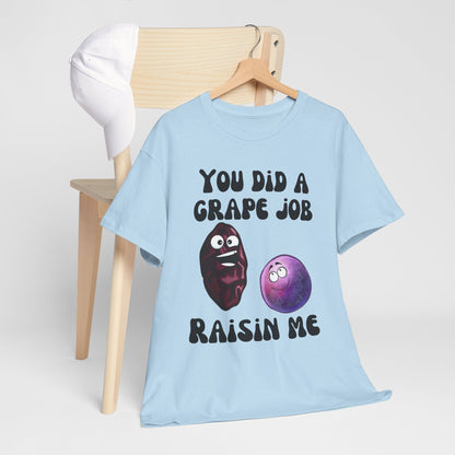 "You Did a Grape Job, Raisin Me"