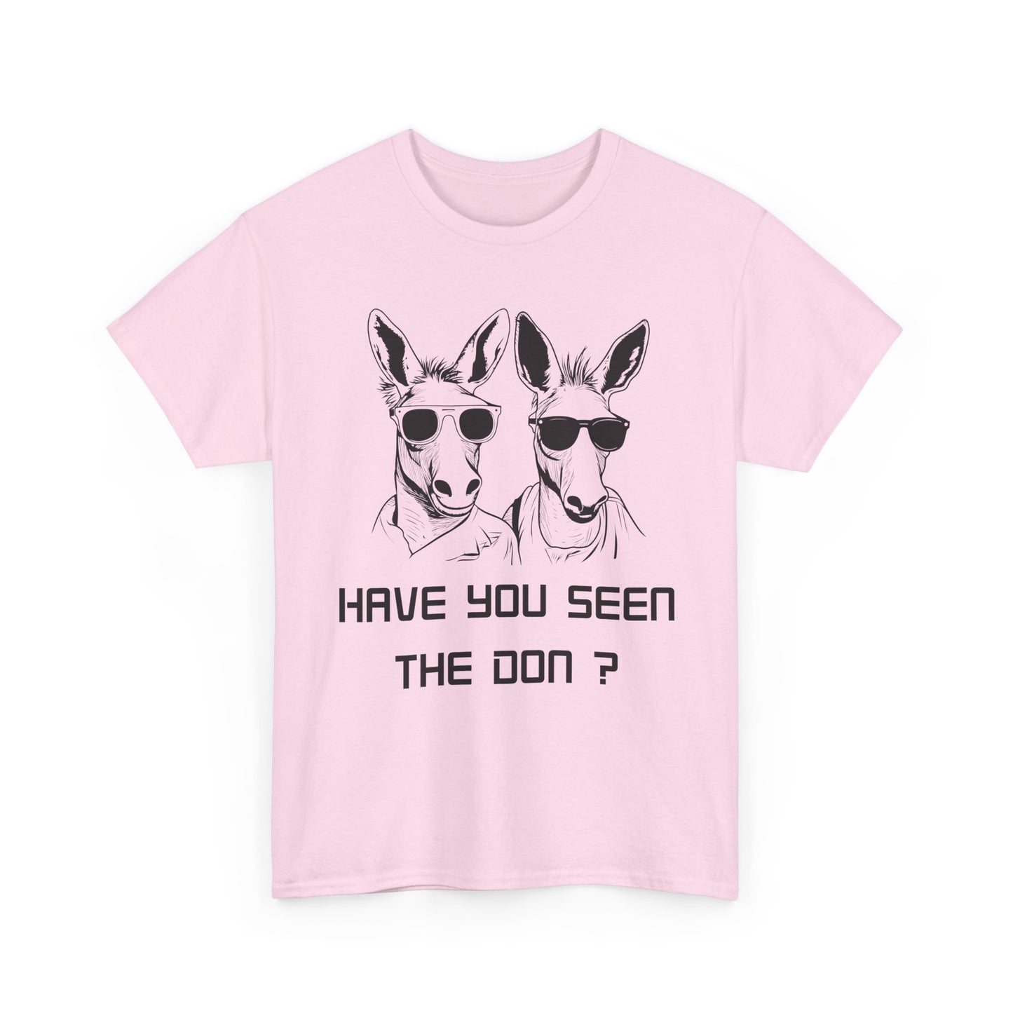 Have you seen Don? -  Graphic Tee, Gift for Friends, Quirky Casual Wear,