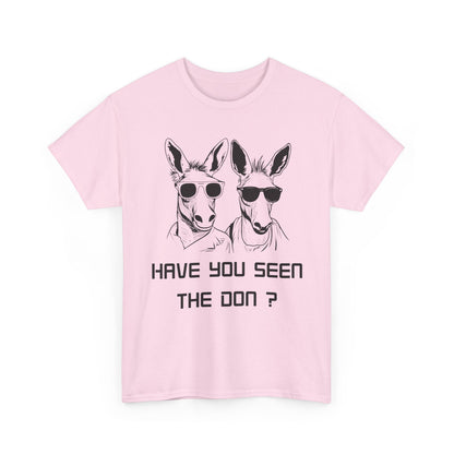 Have you seen Don? -  Graphic Tee, Gift for Friends, Quirky Casual Wear,