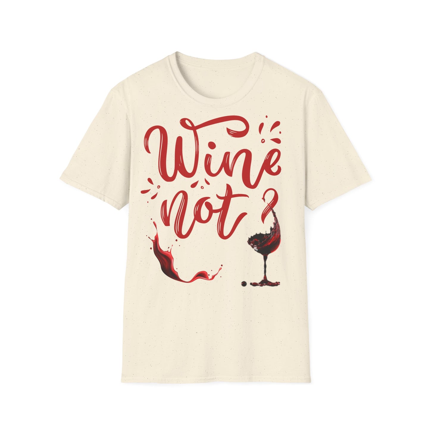 "Wine Not?" Unisex Softstyle T-Shirt - Perfect for Wine Lovers